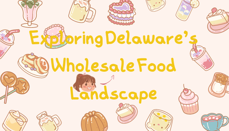 Delaware's Wholesale Food Landscape